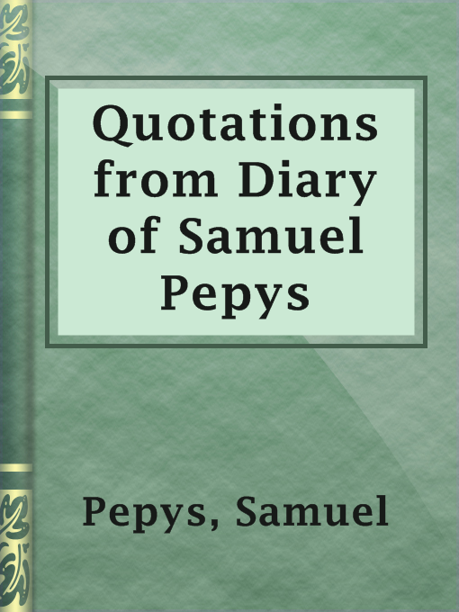 Title details for Quotations from Diary of Samuel Pepys by Samuel Pepys - Available